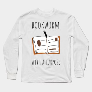 bookworm with a purpose Long Sleeve T-Shirt